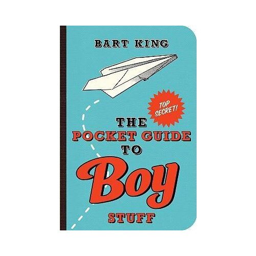 Pocket Guide to Boy Stuff - Bart King