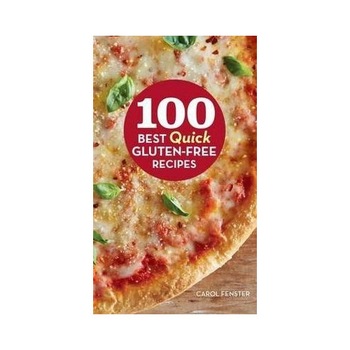 100 Best Quick Gluten-Free Recipes - Carol Fenster 100 Best Quick Gluten-Free Recipes - Carol Fenster