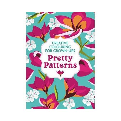 Pretty Patterns - Creative Colouring for Grown-Ups - Various Authors