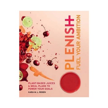 Plenish - Fuel Your Ambition - Kara Rosen Plenish - Fuel Your Ambition - Kara Rosen