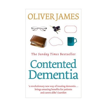 Contented Dementia - Oliver James Contented Dementia - Oliver James