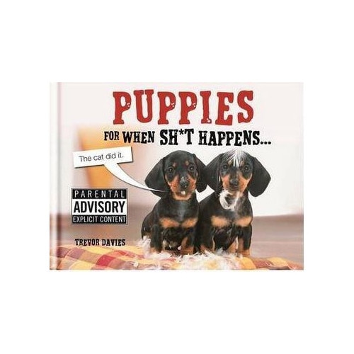 Puppies For When Sh*t Happens - Trevor Davies