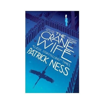 The Crane Wife - Patrick Ness The Crane Wife - Patrick Ness