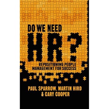 Do We Need HR? - Cary L. Cooper,Paul Sparrow,Martin Hird Do We Need HR? - Cary L. Cooper,Paul Sparrow,Martin Hird