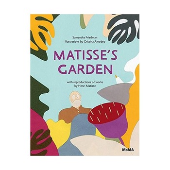 Matisses Garden - Samantha Friedman,Cristina Amodeo Matisses Garden - Samantha Friedman,Cristina Amodeo