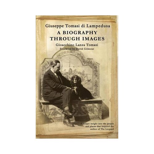 Giuseppe Tomasi Di Lampedusa - A Biography Through Images - Gioacchino Lanza Tomasi