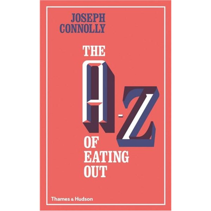 The A-Z of Eating Out - Joseph Connolly