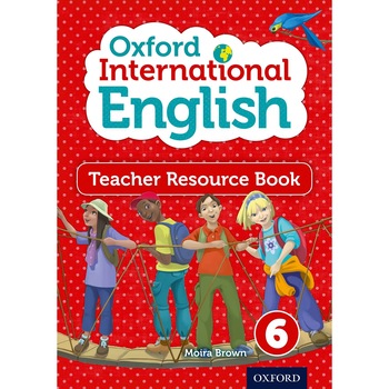 Oxford International Primary English Teacher Resource Book 6 - Moira Brown Oxford International Primary English Teacher Resource Book 6 - Moira Brown