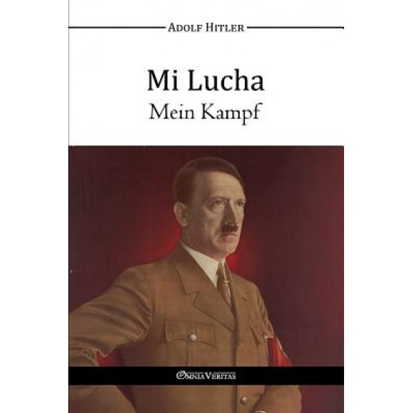 Mi Lucha - Mein Kampf, Adolf Hitler (Author)