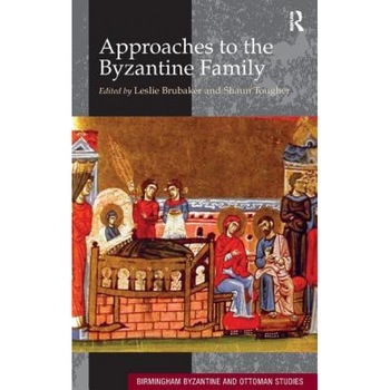 Approaches to the Byzantine Family, Leslie Brubaker (Author) Approaches to the Byzantine Family, Leslie Brubaker (Author)