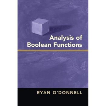 Analysis of Boolean Functions - Ryan O'Donnell (Author) Analysis of Boolean Functions - Ryan O'Donnell (Author)