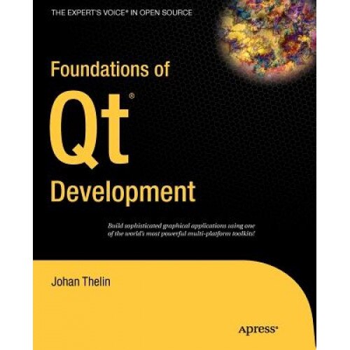 Foundations of Qt Development - Johan Thelin (Author)