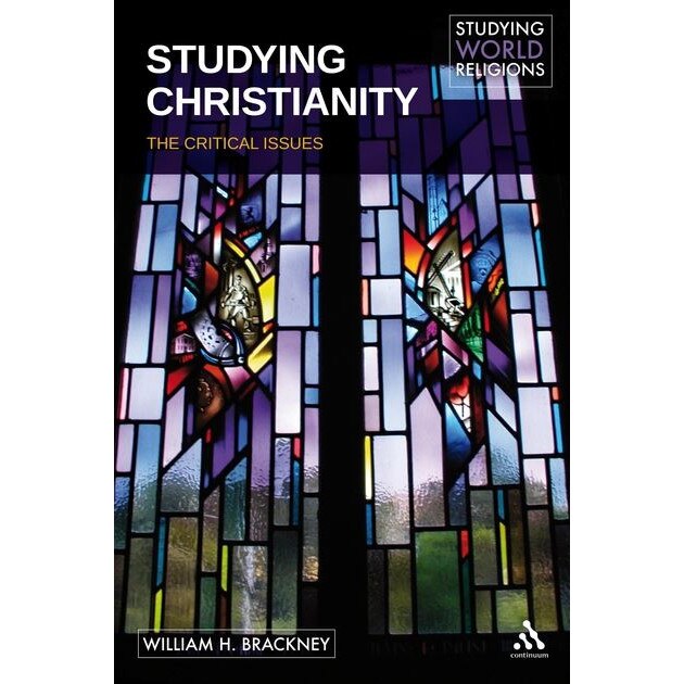 Studying Christianity: The Critical Issues - William H. Brackney