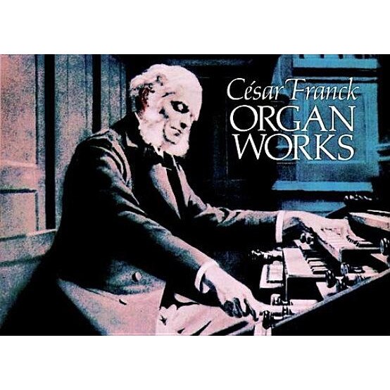 Organ Works, Cesar Franck (Author)