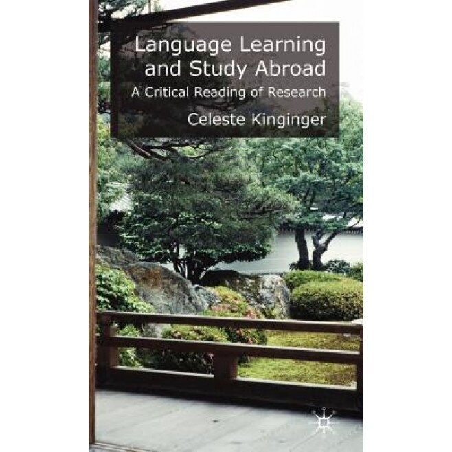 Language Learning and Study Abroad: A Critical Reading of Research, Celeste Kinginger (Author)