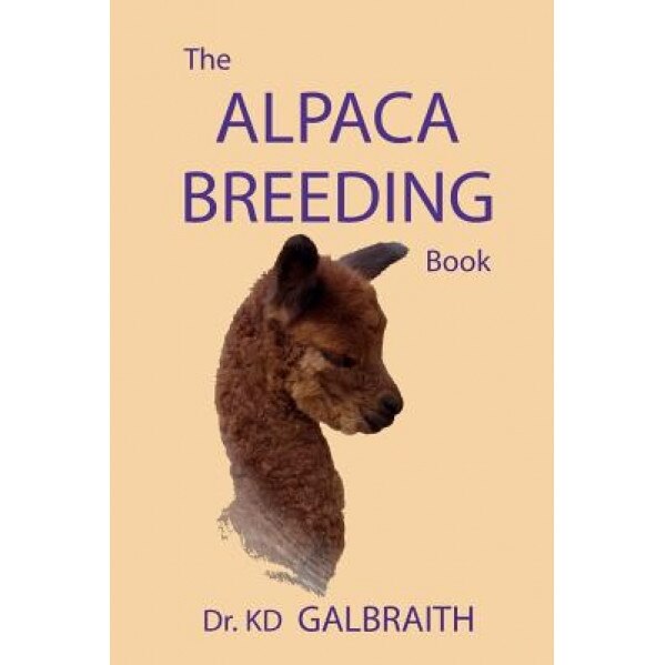 The Alpaca Breeding Book, K. Galbraith (Author)