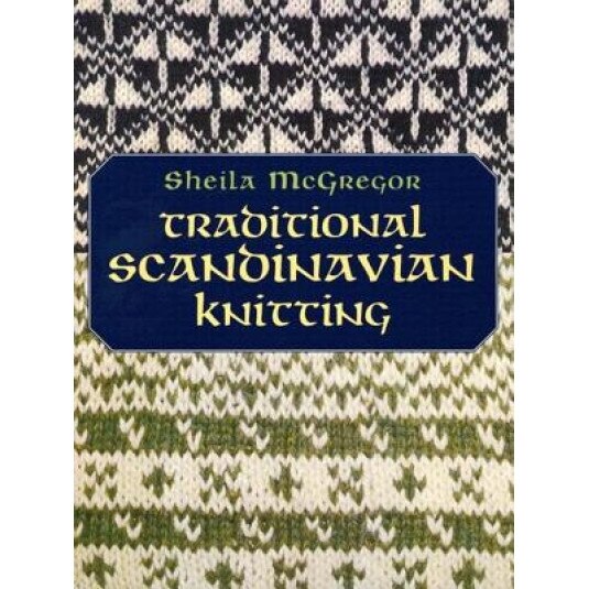 Traditional Scandinavian Knitting, Sheila McGregor