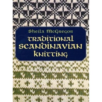 Traditional Scandinavian Knitting, Sheila McGregor Traditional Scandinavian Knitting, Sheila McGregor