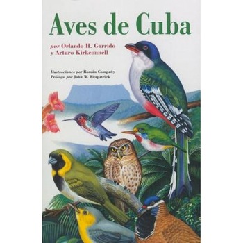 Aves de Cuba = Birds of Cuba, Orlando H. Garrido (Author) Aves de Cuba = Birds of Cuba, Orlando H. Garrido (Author)