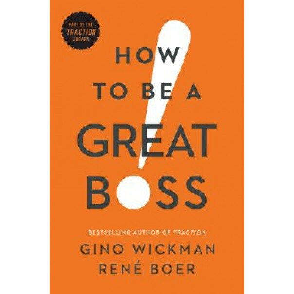 How to Be a Great Boss - Gino Wickman (Author)