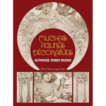 Mucha's Figures Decoratives, Alphonse Marie Mucha Mucha's Figures Decoratives, Alphonse Marie Mucha