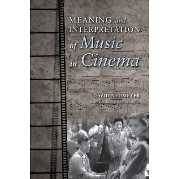 Meaning and Interpretation of Music in Cinema, David P. Neumeyer (Author)