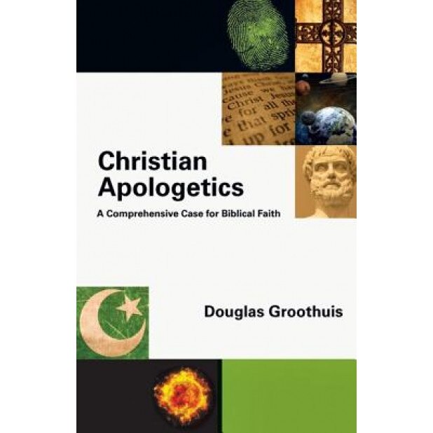 Christian Apologetics: A Comprehensive Case for Biblical Faith, Douglas Groothuis (Author)