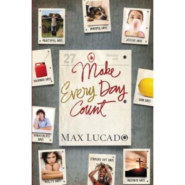 Make Every Day Count - Teen Edition, Max Lucado (Author)