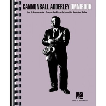 Cannonball Adderley - Omnibook: For E-Flat Instruments, Cannonball Adderley (Composer) Cannonball Adderley - Omnibook: For E-Flat Instruments, Cannonball Adderley (Composer)