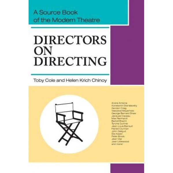 Directors on Directing: A Source Book of the Modern Theatre, Toby Cole (Author)