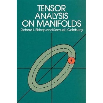Tensor Analysis on Manifolds, Richard Bishop Tensor Analysis on Manifolds, Richard Bishop