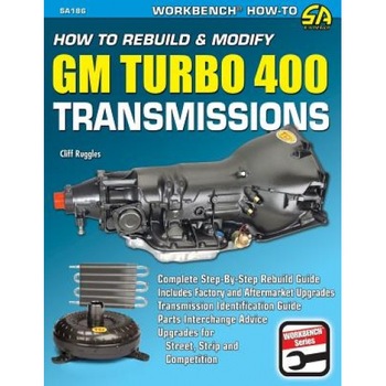 How to Rebuild & Modify GM Turbo 400 Transmissions, Cliff Ruggles (Author) How to Rebuild & Modify GM Turbo 400 Transmissions, Cliff Ruggles (Author)