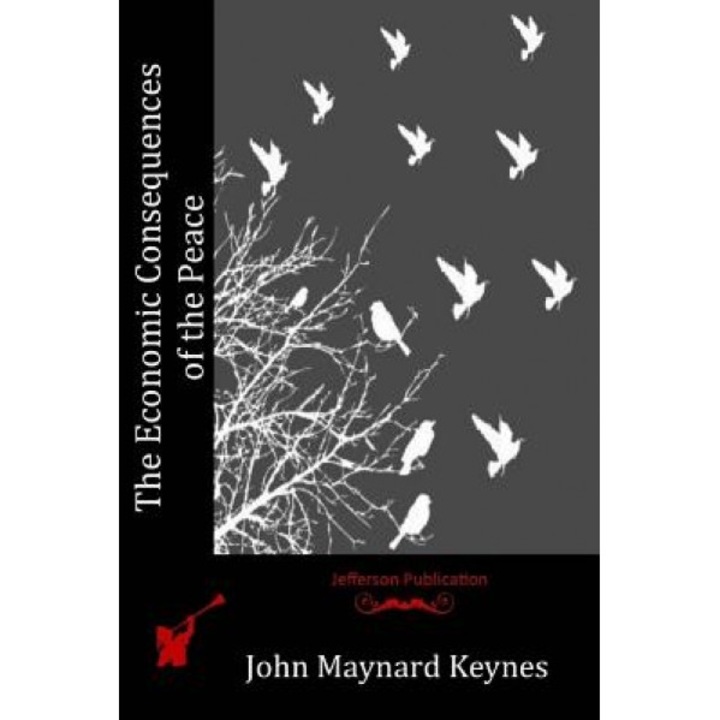 The Economic Consequences of the Peace, John Maynard Keynes (Author)