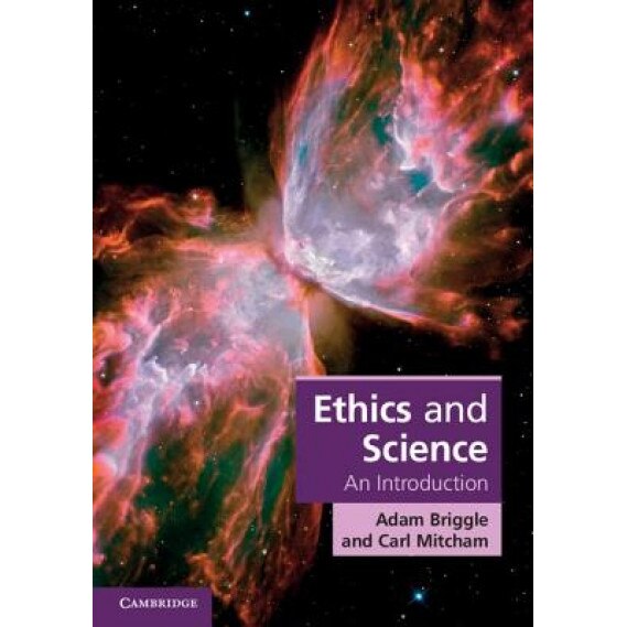 Ethics and Science: An Introduction - Adam Briggle (Author)