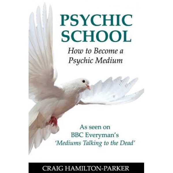 Psychic School - How to Become a Psychic Medium - Craig Hamilton-Parker (Author)