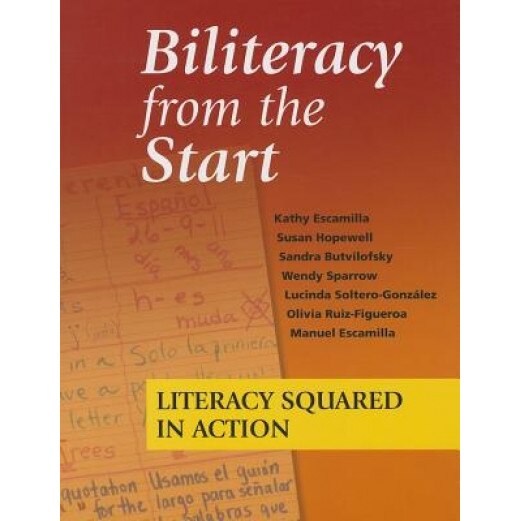 Biliteracy from the Start: Literacy Squared in Action, Kathy Escamilla (Author)