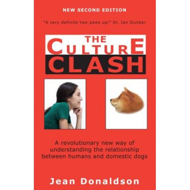 Culture Clash: A Revolutionary New Way of Understanding the Relationship Between Humans and Domestic Dogs, Jean Donaldson (Author)