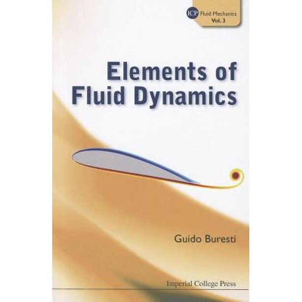 Elements of Fluid Dynamics, Guido Buresti (Author)