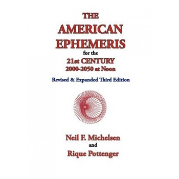 The American Ephemeris for the 21st Century, 2000-2050 at Noon, Neil F. Michelsen, Rique Pottenger The American Ephemeris for the 21st Century, 2000-2050 at Noon, Neil F. Michelsen, Rique Pottenger