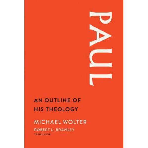 Paul: An Outline of His Theology, Michael Wolter (Author)