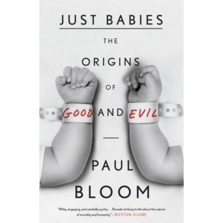 Just Babies: The Origins of Good and Evil - Paul Bloom (Author)