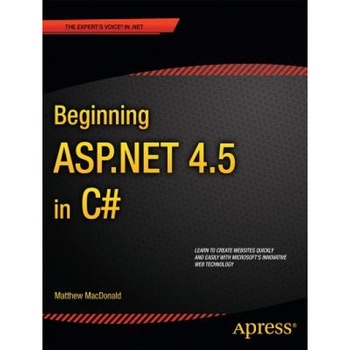 Beginning ASP.Net 4.5 in C# - Matthew MacDonald (Author) Beginning ASP.Net 4.5 in C# - Matthew MacDonald (Author)