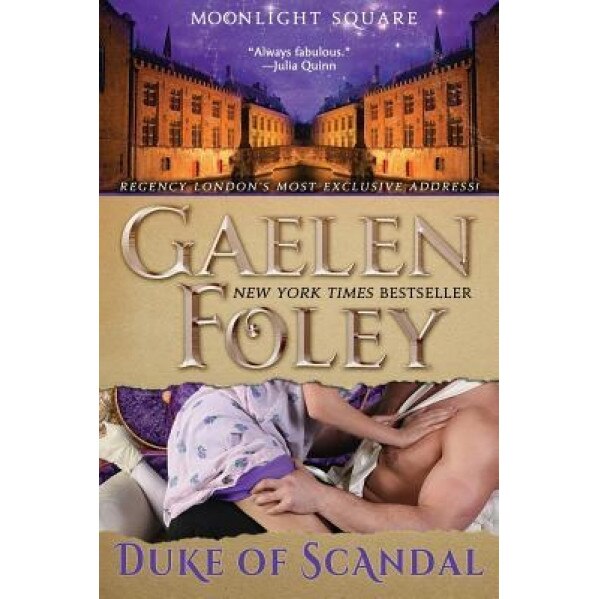 Duke of Scandal (Moonlight Square, Book 1), Gaelen Foley (Author)