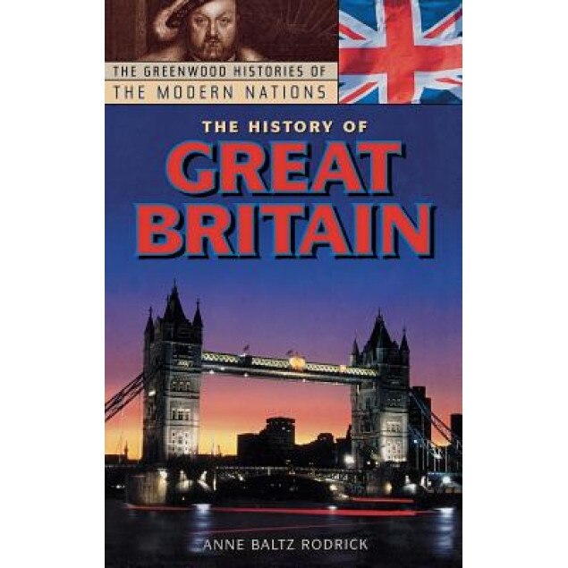 The History of Great Britain, Anne Baltz Rodrick (Author)