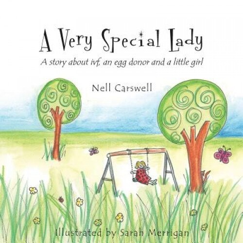 A Very Special Lady: A Story about Ivf, an Egg Donor and a Little Girl., Nell Carswell (Author)