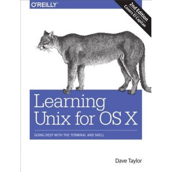 Learning Unix for OS X: Going Deep with the Terminal and Shell - Dave Taylor (Author) Learning Unix for OS X: Going Deep with the Terminal and Shell - Dave Taylor (Author)