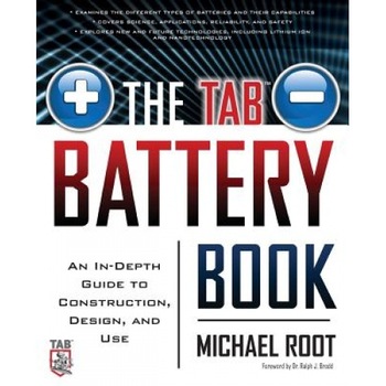 The TAB Battery Book: An In-Depth Guide to Construction, Design, and Use - Michael Root The TAB Battery Book: An In-Depth Guide to Construction, Design, and Use - Michael Root