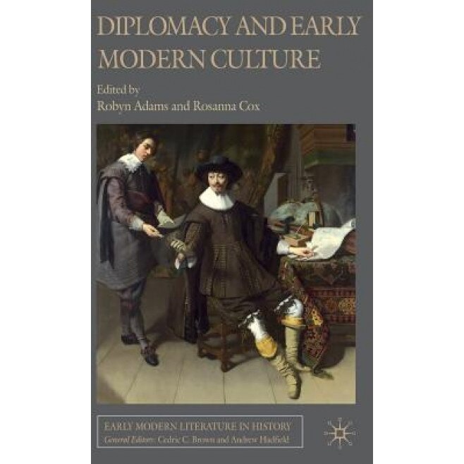 Diplomacy and Early Modern Culture, Robyn Adams (Editor)