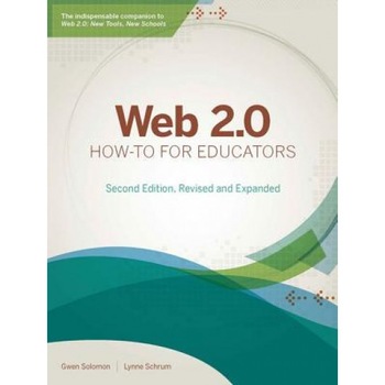Web 2.0: How-To for Educators, Gwen Solomon (Author) Web 2.0: How-To for Educators, Gwen Solomon (Author)