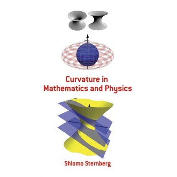 Curvature in Mathematics and Physics, Shlomo Sternberg (Author)